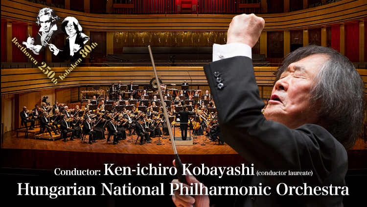 Conductor: Ken-ichiro Kobayashi (conductor laureate), Hungarian National Philharmonic Orchestra